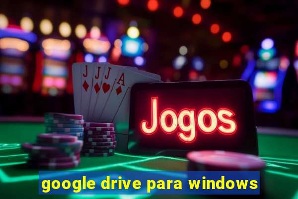 google drive para windows